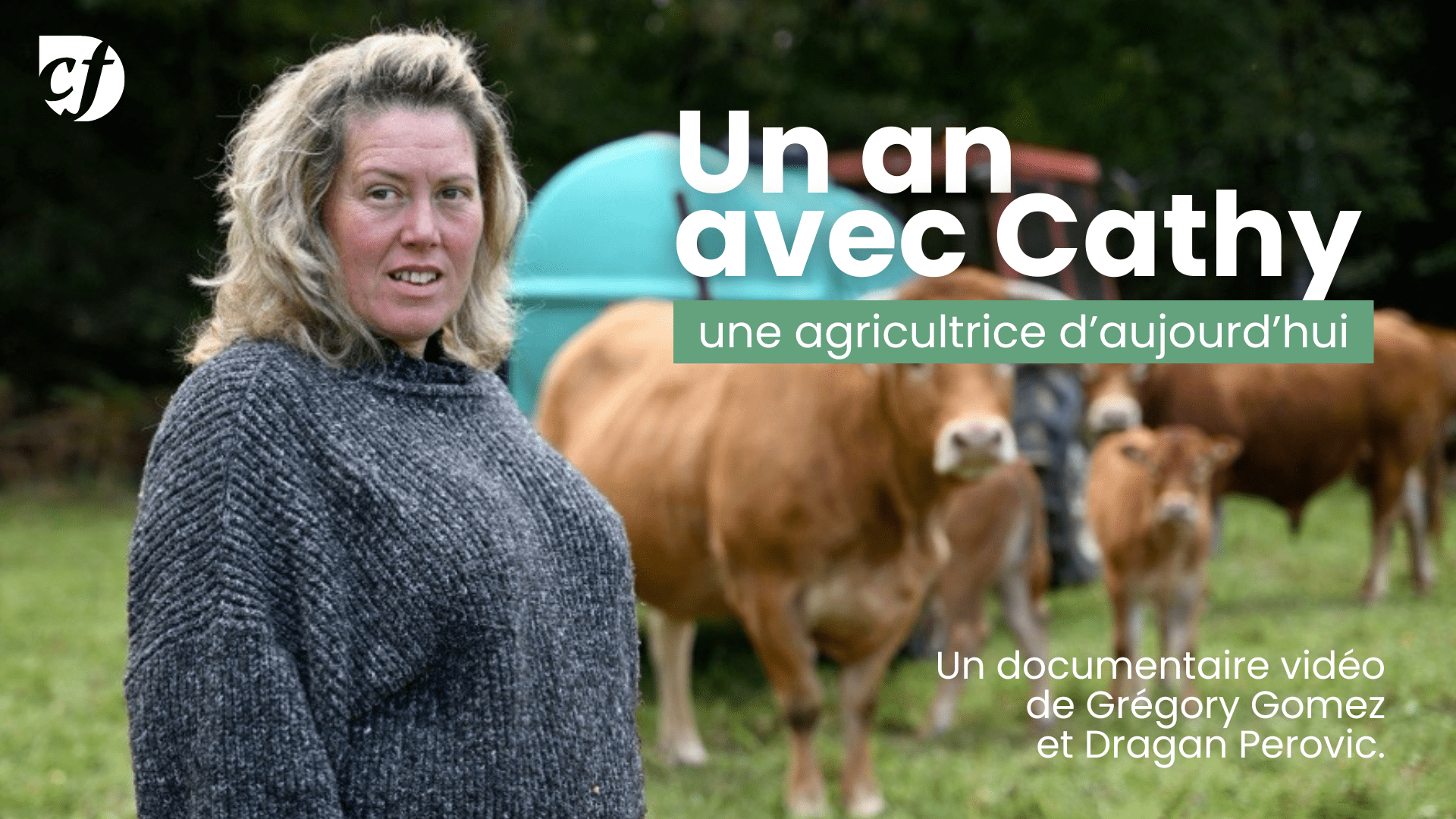 “Un an avec Cathy, une agricultrice d’aujourd’hui” : un documentaire vidé…